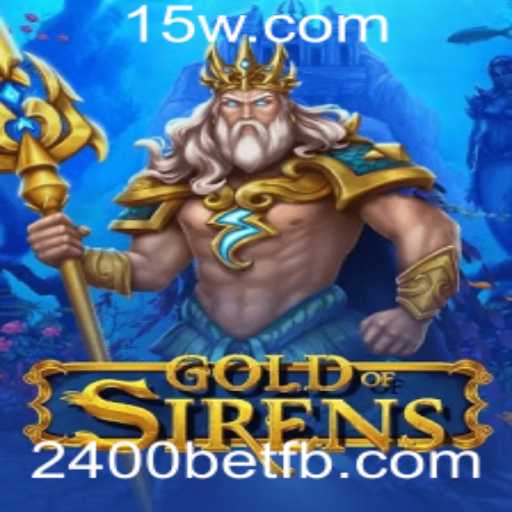 Descubra o Fascinante Mundo de GoldofSirens: Mergulhe na Aventura com 2400bet